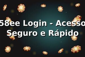 58ee Login - Acesso Seguro e Rápido